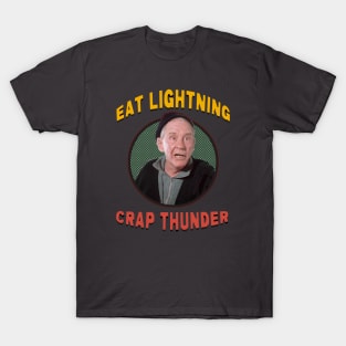 Eat Lightning, Crap Thunder T-Shirt